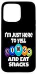 Coque pour iPhone 15 Pro Max I'm Just Here To Yell Bingo And Eat Snacks Soirée de jeu amusante