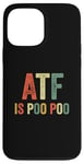 Coque pour iPhone 13 Pro Max ATF Is Poo Poo Drôle Blague Virale Meme Sarcastique Argot Sarcasme Sarcastique