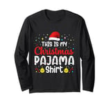 Funny Christmas Matching Family This Is My Christmas Pajama Long Sleeve T-Shirt