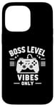 Coque pour iPhone 14 Pro Max Boss Level Vibes Only Gamer Fun