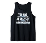 You Are You Looking at One Very Awesome Pulmonologist Tank Top