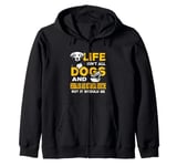 Funny Life Isn't All Dogs And Herbalism Botanical Medicine Zip Hoodie