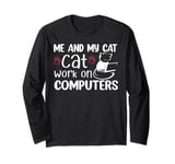 Me And My Cat Cat Work On Computers Long Sleeve T-Shirt