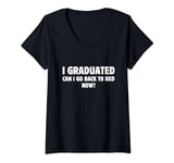 Womens I Graduated Can I Go Back To Bed Now V-Neck T-Shirt