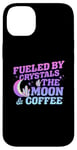 iPhone 14 Plus Fueled By Crystals The Moon Coffee Spiritual Chakra Gemstone Case