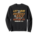 Let Us Run With Endurance The Race Marathon Running Sweatshirt