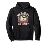 Who Needs GPS When You Have Dog Sense Mushing Pullover Hoodie