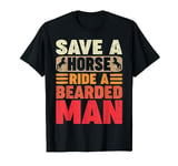 Retro Save A Horse Ride A Bearded Man Vintage Beard Funny T-Shirt