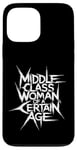 iPhone 13 Pro Max Middle Class Woman Of A Certain Age Case