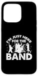 Coque pour iPhone 15 Pro Max I'm Just Here For The Band Marching Music Half Time Show