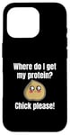 Coque pour iPhone 16 Pro Where Do I Get My Protein? Chick Please Végétaliens