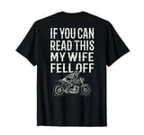 If You Can Read This My Wife Fell Off Skeleton Biker T-Shirt