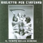 Biglietto Per L&#039;Inferno  Il Tempo Della Semina  CD