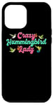 iPhone 12 Pro Max Funny Crazy Hummingbird Lady Humming Bird Watching Birds Case