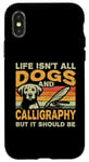 iPhone X/XS Retro Life Isn't All Dogs And Calligraphy and Hand Lettering Case