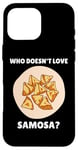 Coque pour iPhone 16 Pro Max Samosa Food Qui n'aime pas Samosa? Samosa Lover