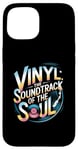 iPhone 15 Vinyl The Soundtrack Of The Soul Turntable Enthusiast Case