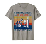 Mens Vintage A Man Cannot Survive On Wine Alone He Also Needs Dog T-Shirt