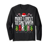 Most Likely To Call Santa Bruh Christmas Matching Family Long Sleeve T-Shirt