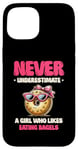 iPhone 15 Never Underestimate A Girl Who Likes Eating Bagels Case