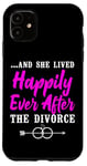 iPhone 11 Happy Divorce Party …And She Lived Happily Ever After The Case