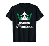 Nigeria Nigerian West Africa Proud Princess Queen Girl Woman T-Shirt