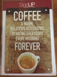 Coffee Metal Sign Coffee Warm Delicious Alternative to Hating Everyone Gift Idea