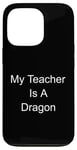 Coque pour iPhone 13 Pro Mon professeur est un dragon