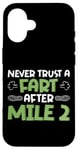 iPhone 16 Running Runner Half Marathon Never Trust A Fart After Mile 2 Case