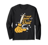 Cleaning Lady I Speak Fluent Dust Long Sleeve T-Shirt