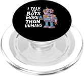 I talk to robots more than human Funny AI Machine Learning PopSockets PopGrip for MagSafe