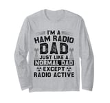 Ham Radio Dad Amateur Ham Radio Operator CB Radio Enthusiast Long Sleeve T-Shirt