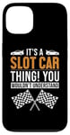 iPhone 13 It's a Slot Car Thing Minicar Slot Car RC Car Slotcar Case