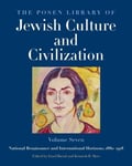 Posen Library of Jewish Culture and Civilization, Volume 7: National Renaissance and International Horizons, 18801918