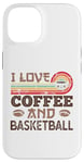 iPhone 14 I love Coffee and Basketball Cute Kawaii Case