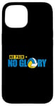 iPhone 15 No Pain No Glory Case