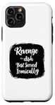 iPhone 11 Pro Revenge is a dish Best Served Ironically Case