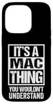 Coque pour iPhone 14 Pro It's A Mac Thing You Wouldn't Understand First Name Nickname