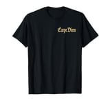 CARPE DIEM LATIN PHRASE SEIZE THE DAY T-Shirt