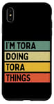 iPhone XS Max I'm Tora Doing Tora Things Funny Personalized Quote Case