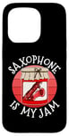 Coque pour iPhone 15 Pro Saxophone Is My Jam, saxophoniste, musique