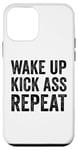 iPhone 12 mini Wake Up Kick Ass Repeat Sign Saying Wake Up Kick Ass Repeat Case