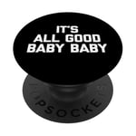 T-shirt pour bébé avec inscription « It's All Good » PopSockets PopGrip Adhésif