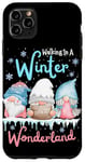 iPhone 11 Pro Max Walking In A Winter Wonderland Three Gnome Funny Christmas Case