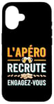 Coque pour iPhone 16 L'Apéro Recrute Engagez-vous Humour Convivialité Amusant