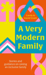 A Very Modern Family  Stories and guidance to nurture your relationships