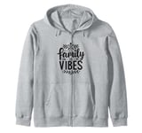 Family Vibes Forever Together Happy Moments Zip Hoodie