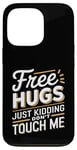 Coque pour iPhone 13 Pro Free Hugs Just Kidding Don't Touch Me Humour drôle Sarcastique