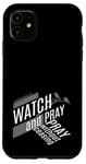 iPhone 11 Watch and Pray, Pray Without Ceasing Faith Christian Prayer Case