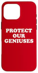 Coque pour iPhone 16 Pro Max Protect Our Geniuses Sign Protect the Genius Super Geniuses